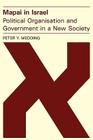 Mapai in Israel: Political Organisation and Government in a New Society By Peter Y. Medding Cover Image