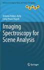 Imaging Spectroscopy for Scene Analysis (Advances in Computer Vision and Pattern Recognition) By Antonio Robles-Kelly, Cong Phuoc Huynh Cover Image