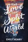 The Love That Split the World By Emily Henry Cover Image