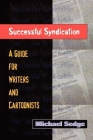Successful Syndication: A Guide for Writers and Cartoonists By Michael Sedge Cover Image