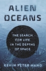 Alien Oceans: The Search for Life in the Depths of Space Cover Image