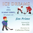 Ice Dreams: The 1972 Summit Series, 50 years on Cover Image