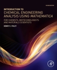 Introduction to Chemical Engineering Analysis Using Mathematica: For Chemists, Biotechnologists and Materials Scientists By Henry C. Foley Cover Image