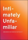 Intimately Unfamiliar: New Work by Suny New Paltz Art Faculty (Samuel Dorsky Museum of Art) Cover Image
