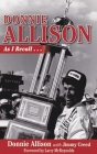 Donnie Allison: As I Recall... By Donnie Allison, Jimmy Creed (With), Larry McReynolds (Foreword by) Cover Image
