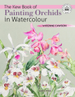 The Kew Book of Painting Orchids in Watercolour By Vivienne Cawson Cover Image