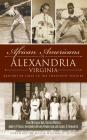 African Americans of Alexandria, Virginia: Beacons of Light in the Twentieth Century Cover Image