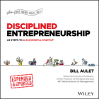 Disciplined Entrepreneurship Expanded & Updated: 24 Steps to a Successful Startup By Bill Aulet Cover Image