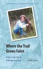 Where the Trail Grows Faint: A Year in the Life of a Therapy Dog Team (River Teeth Literary Nonfiction Prize) By Lynne Hugo Cover Image