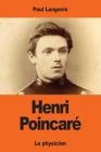 Henri Poincaré: Le physicien By Paul Langevin Cover Image