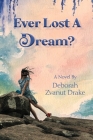 Ever Lost a Dream By Deborah Zvanut Drake Cover Image
