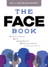 The Face Book: Functional and Cosmetic Excellence in Orthodontics By L. Douglas Knight Cover Image