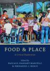 Food and Place: A Critical Exploration By Pascale Joassart-Marcelli (Editor), Fernando J. Bosco (Editor) Cover Image