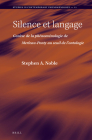 Silence Et Langage: Genèse de la Phénoménologie de Merleau-Ponty Au Seuil de l'Ontologie (Studies in Contemporary Phenomenology #11) By Stephen A. Noble Cover Image