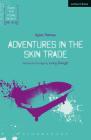 Adventures in the Skin Trade: An Anti-Faustian Tale of Seven Deadly Skins (Plays for Young People) By Dylan Thomas, Lucy Gough (Adapted by) Cover Image