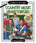 Crush and Color: Country Music Heartthrobs: Colorful Fantasies with the Cowboys of Song (Crush + Color) By Maurizio Campidelli Cover Image