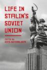 Life in Stalin's Soviet Union By Kees Boterbloem (Editor) Cover Image