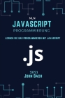 JavaScript Programmierung: Lernen Sie das Programmieren mit JavaScript By John Bach Cover Image