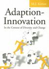 Adaption-Innovation: In the Context of Diversity and Change By M. J. Kirton Cover Image