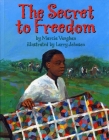 The Secret to Freedom By Marcia Vaughan Crews, Larry Johnson (Illustrator) Cover Image