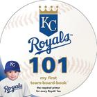 Kansas City Royals 101: My First Team-Board-Book Cover Image