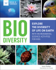 Biodiversity: Explore the Diversity of Life on Earth with Environmental Science Activities for Kids (Build It Yourself) By Laura Perdew, Tom Casteel (Illustrator) Cover Image