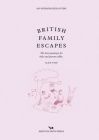 British Family Escapes: The Best Getaways for Kids and Parents Alike By Alice Tate Cover Image