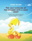 The ugly duckling of the children with a good heart: A tale to deal with bullying and develop empathy in children By Sther Solana Cover Image