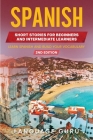 Spanish Short Stories for Beginners and Intermediate Learners: Learn Spanish and Build Your Vocabulary (2nd Edition) Cover Image
