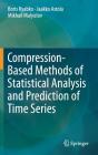 Compression-Based Methods of Statistical Analysis and Prediction of Time Series By Boris Ryabko, Jaakko Astola, Mikhail Malyutov Cover Image