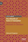 The Afterlife of Texts in Translation: Understanding the Messianic in Literature By Edmund Chapman Cover Image