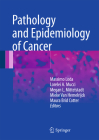Pathology and Epidemiology of Cancer By Massimo Loda (Editor), Lorelei A. Mucci (Editor), Megan L. Mittelstadt (Editor) Cover Image
