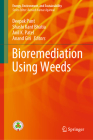Bioremediation Using Weeds (Energy) By Deepak Pant (Editor), Shashi Kant Bhatia (Editor), Anil K. Patel (Editor) Cover Image