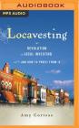 Locavesting: The Revolution in Local Investing and How to Profit from It By Amy Cortese, Caroline Shaffer (Read by) Cover Image
