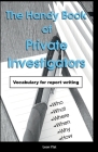 The Handy Book of Private Investigators: Vocabulary for report writing Cover Image