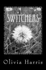 Switchers By Olivia E. Harris Cover Image