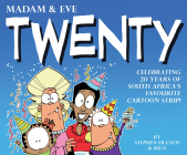 Madam & Eve: Twenty: Celebrating 20 Years of South Africa's Favourite Cartoon Strip (MADAM AND EVE) By Stephen Francis, Rico (Illustrator) Cover Image