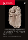 The Routledge Handbook of Emotions in the Ancient Near East By Karen Sonik (Editor), Ulrike Steinert (Editor) Cover Image