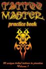 Tattoo Master practice book - 50 unique tribal tattoos to practice: 6