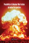 Possibility of a Nuclear War in Asia: An Indian Perspective By Gg Pamidi Cover Image