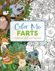 Color Me Farts: A Hilarious Adult Coloring Book (Color Me Coloring Books) Cover Image