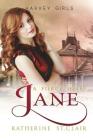 Jane: A Fierce Heart By Katherine St Clair Cover Image