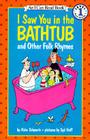 I Saw You in the Bathtub and Other Folk Rhymes (I Can Read Level 1) By Alvin Schwartz, Syd Hoff (Illustrator) Cover Image