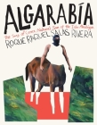 Algarabía: The Song of Cenex, Natural Son of the Isle Alarabíyya / La canción de Cenex, hijo natural de la Ínsula Alarabíyya By Roque Raquel Salas Rivera Cover Image