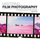 Mastering Film Photography: A Definitive Guide for Photographers Cover Image