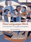 How Languages Work: An Introduction to Language and Linguistics By Carol Genetti Cover Image