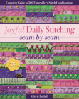 Joyful Daily Stitching, Seam by Seam: Complete Guide to 500 Embroidery-Stitch Combinations, Perfect for Crazy Quilting Cover Image