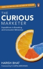 The Curious Marketer: Expeditions in Branding and Consumer Behaviour By Harish Bhat Cover Image