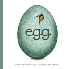 Egg By Amy Sky Koster, Lisel Jane Ashlock (Illustrator) Cover Image