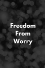 Freedom From Worry: Mental Health Workbook Small Notebook By Mayer Lewis Cover Image